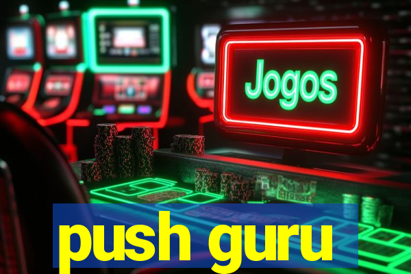 push guru